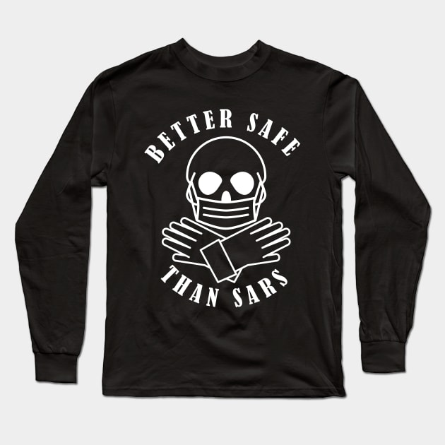 Better Safe Than SARS (dark colors) Long Sleeve T-Shirt by cleo5678